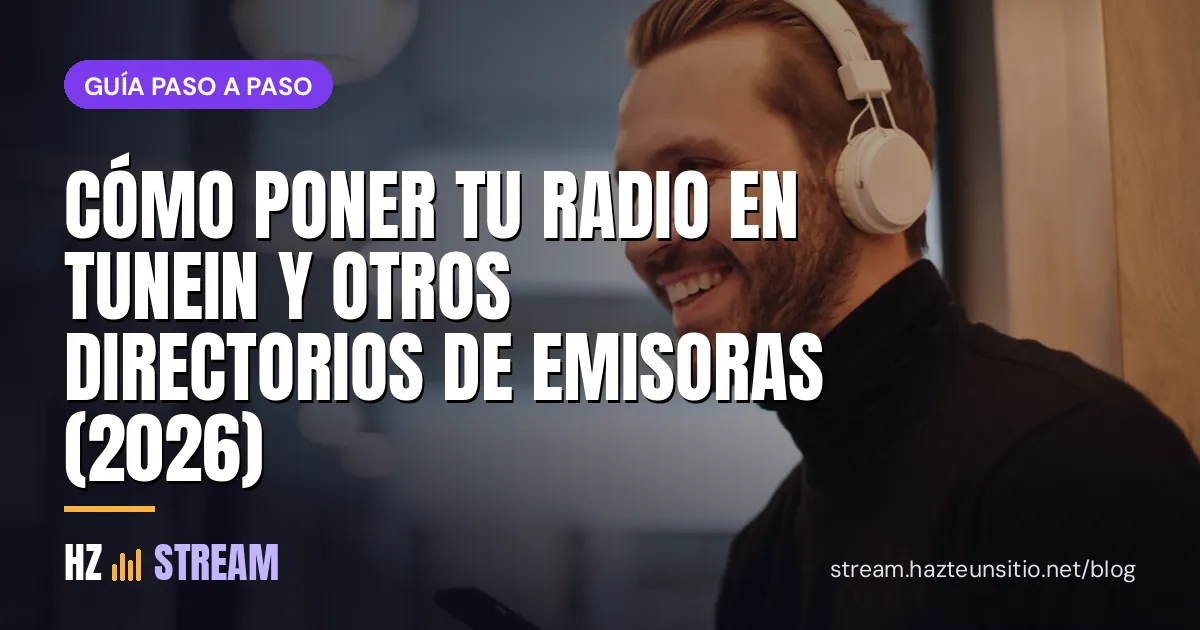 Cómo poner tu radio en TuneIn y otros directorios de emisoras (2026)
