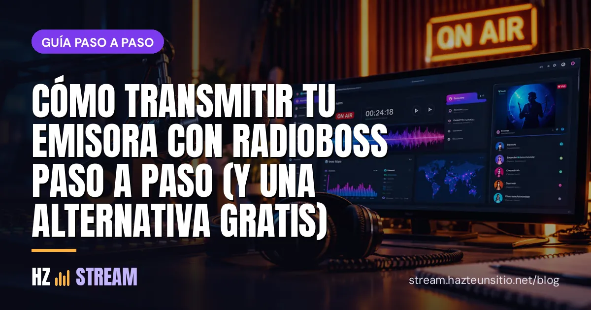 Cómo transmitir tu emisora con RadioBOSS paso a paso (y una alternativa gratis)