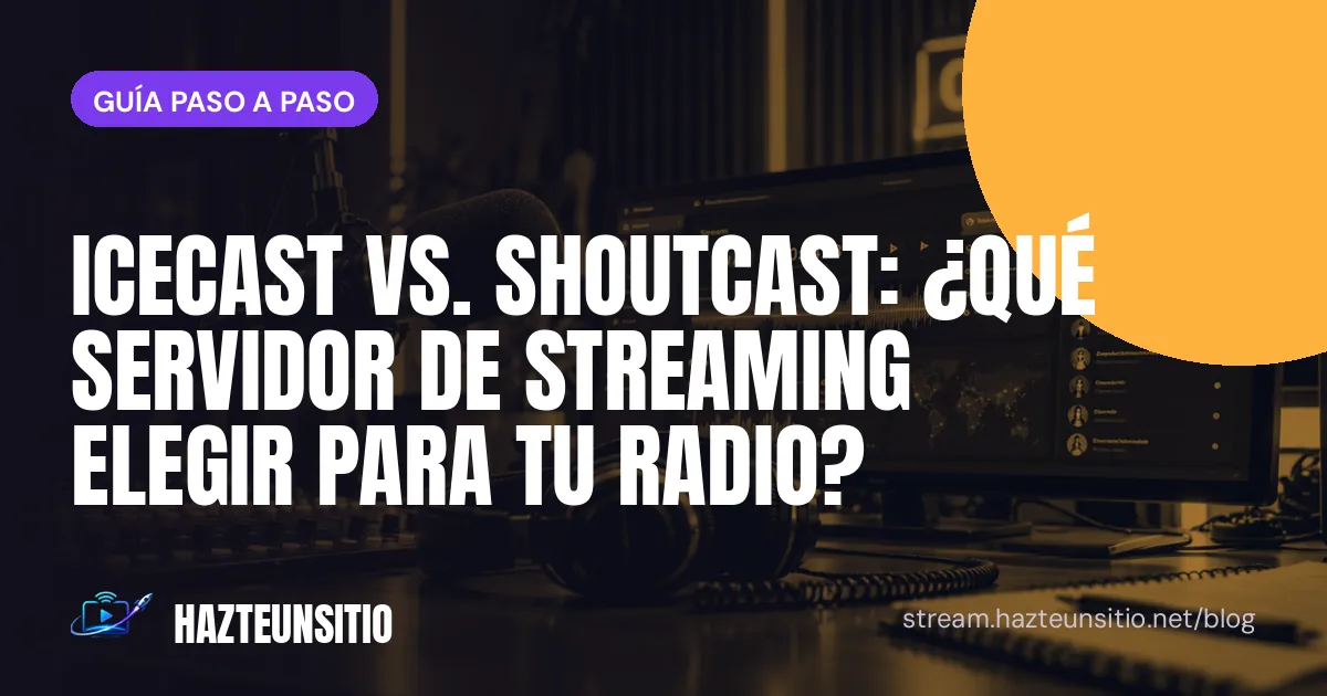 Icecast vs. SHOUTcast: ¿qué servidor de streaming elegir para tu radio?