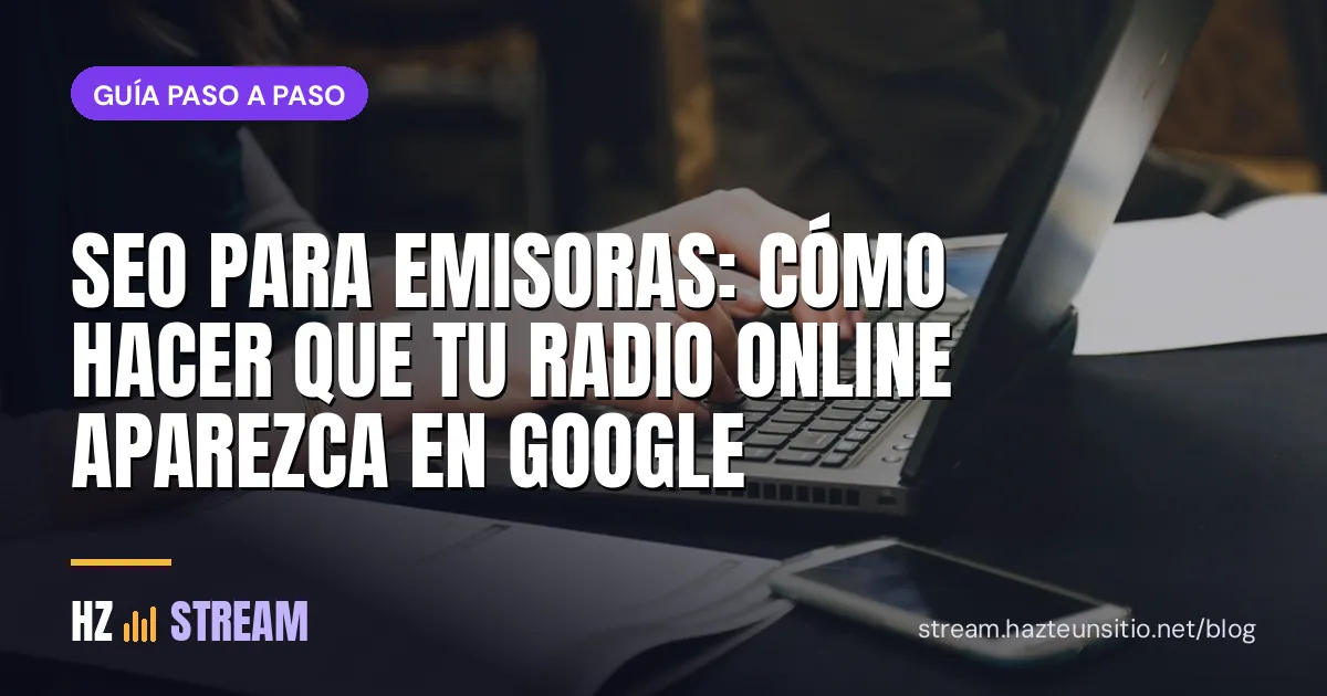 SEO para emisoras: cómo hacer que tu radio online aparezca en Google