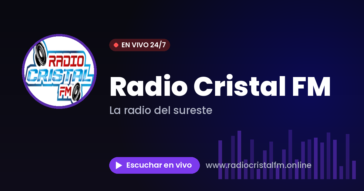 Radio Cristal FM — La radio del sureste